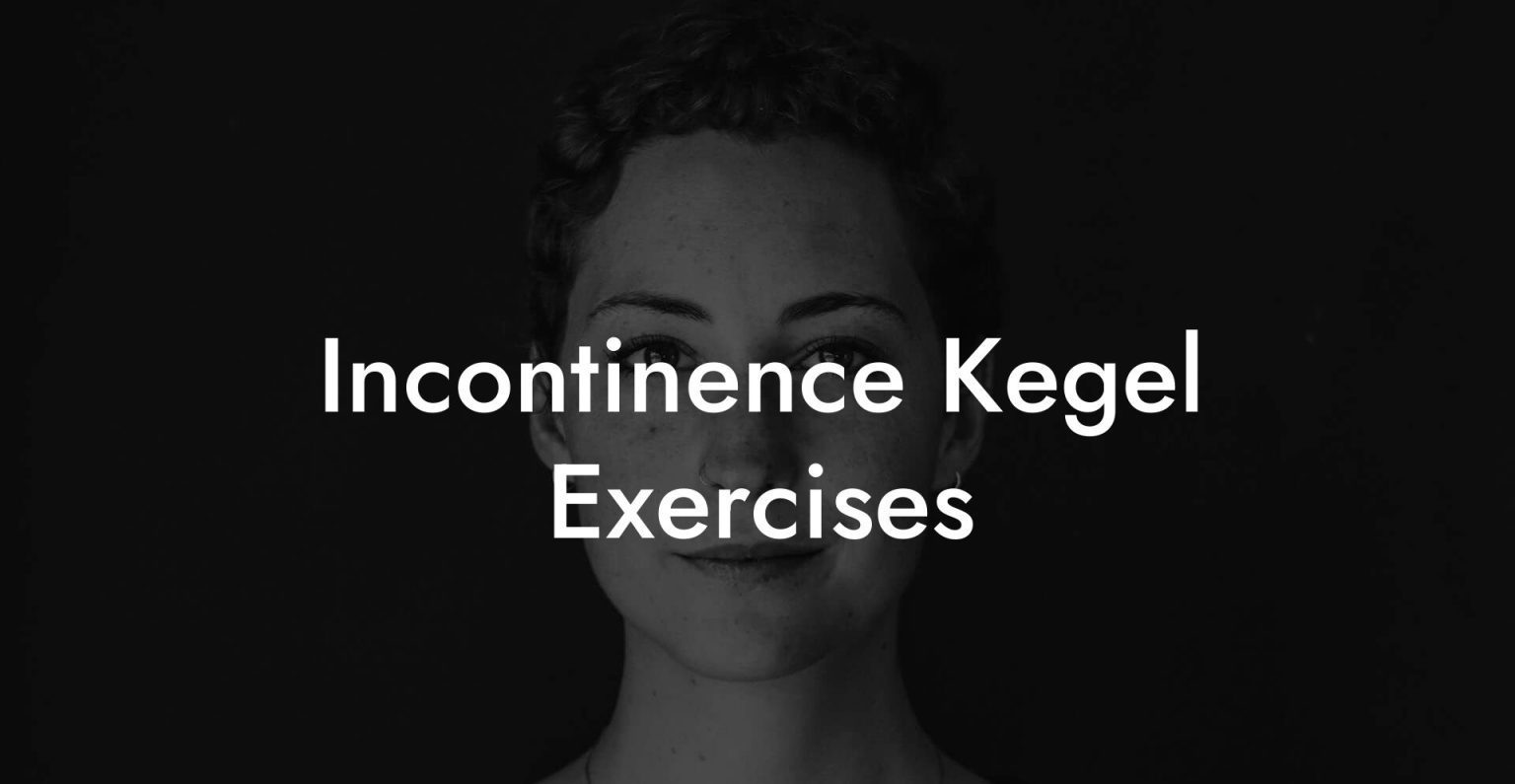 Incontinence Kegel Exercises - Glutes, Core & Pelvic Floor