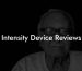 Intensity Device Reviews