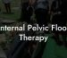 Internal Pelvic Floor Therapy