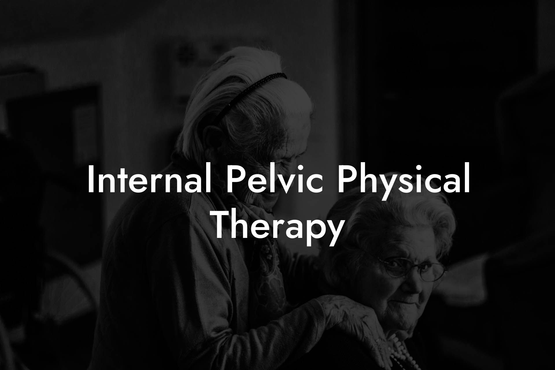Internal Pelvic Physical Therapy