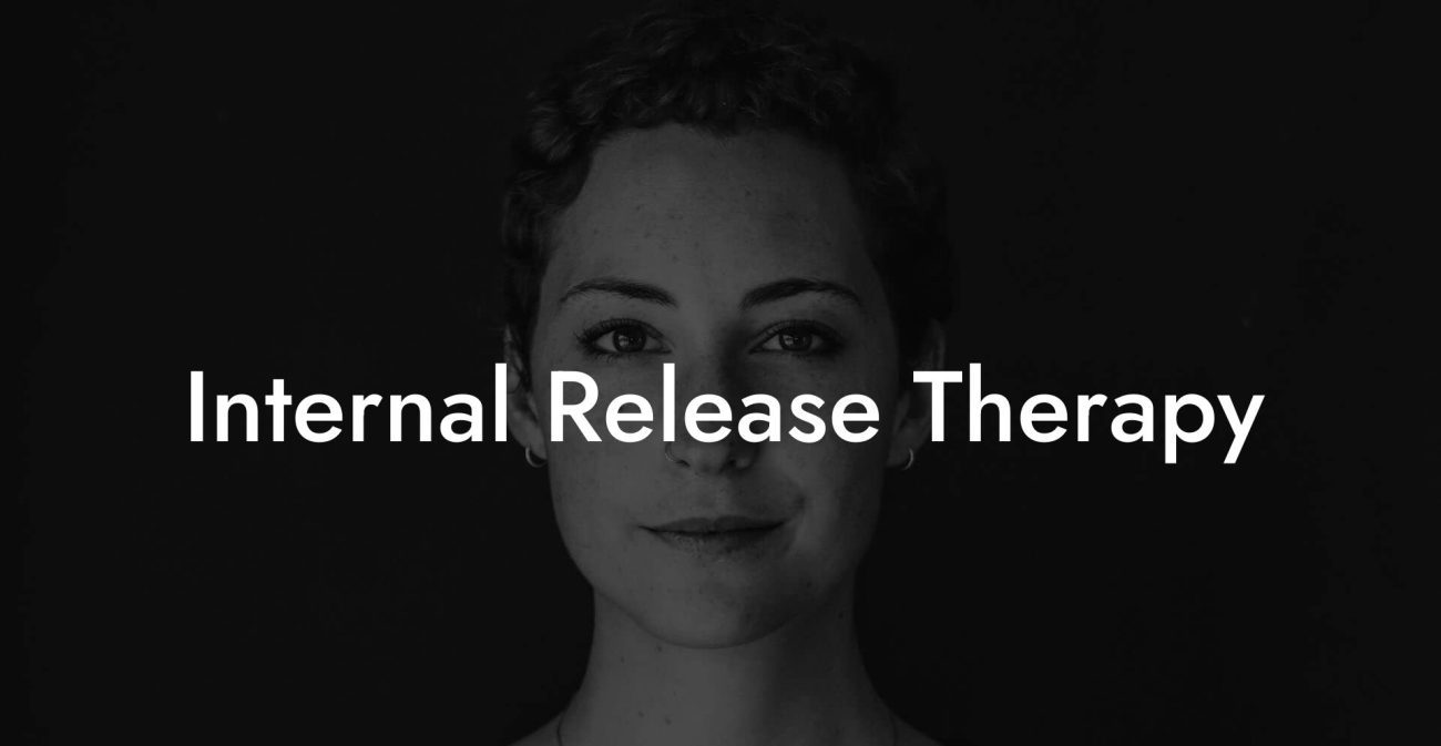 Internal Release Therapy