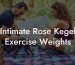 Intimate Rose Kegel Exercise Weights