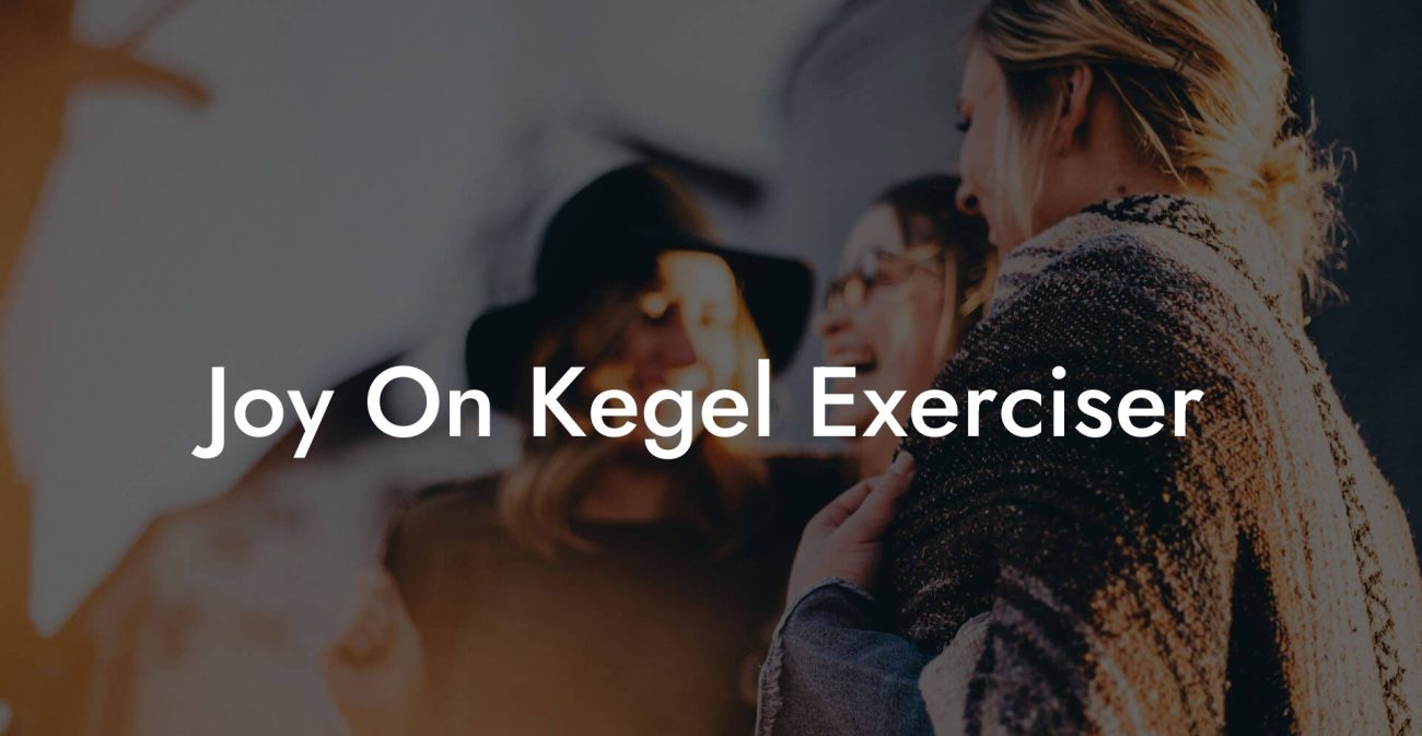 Joy On Kegel Exerciser