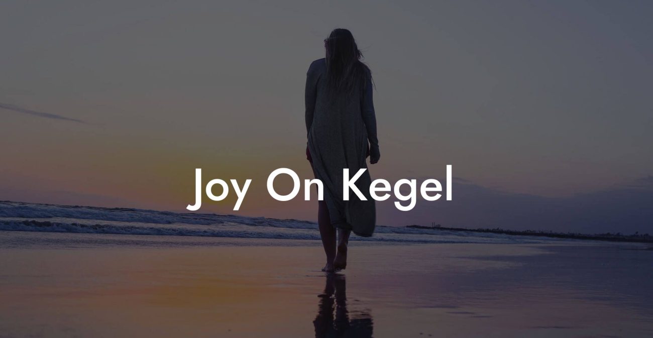 Joy On Kegel