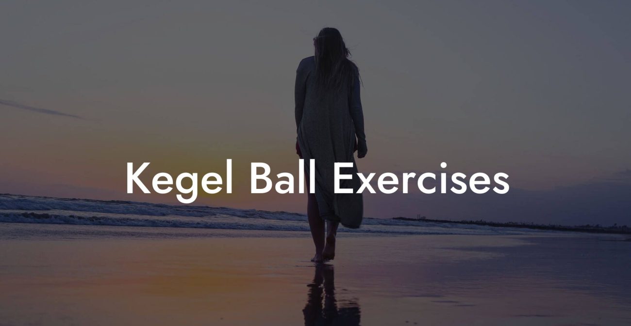 Kegel Ball Exercises