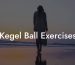 Kegel Ball Exercises