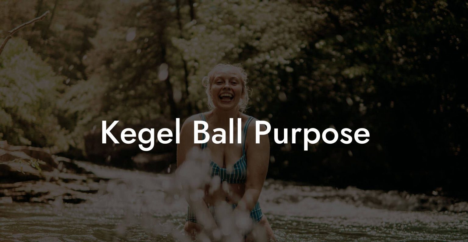 Kegel Ball Purpose - Pelvic Floor Therapy | Exercises | Workouts