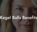 Kegel Balls Benefits