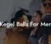 Kegel Balls For Men