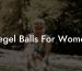 Kegel Balls For Women