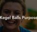 Kegel Balls Purpose