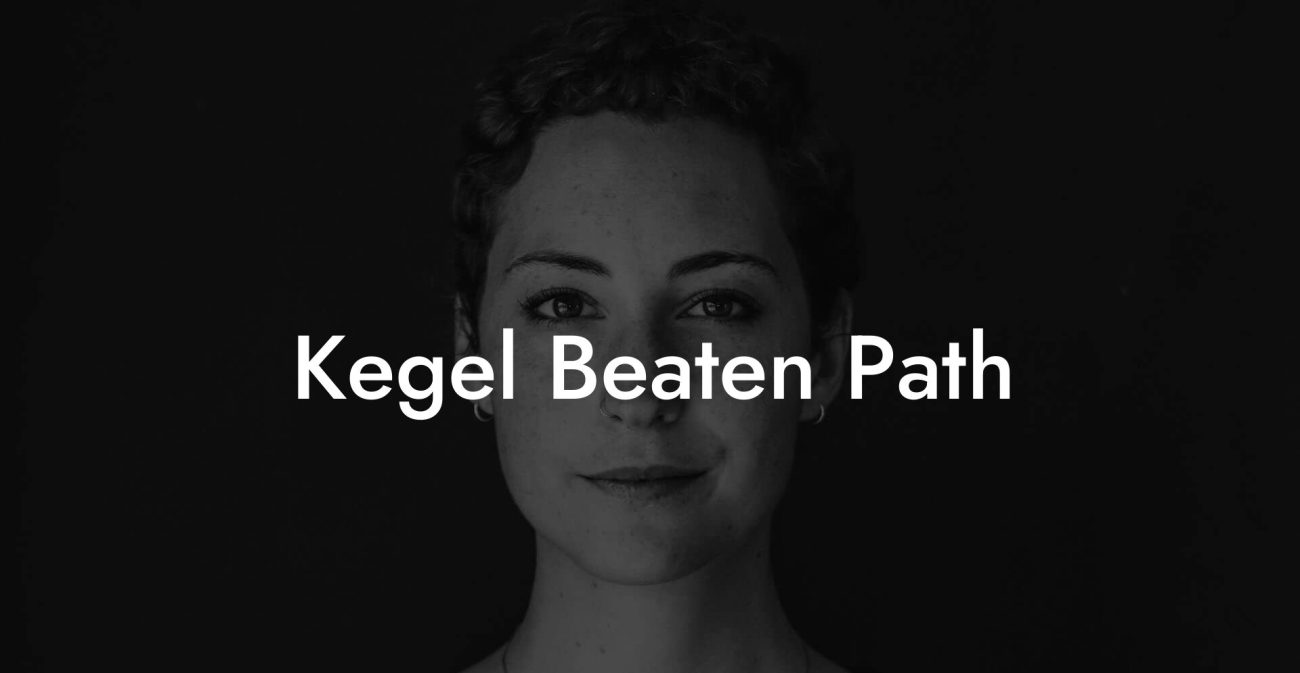 Kegel Beaten Path