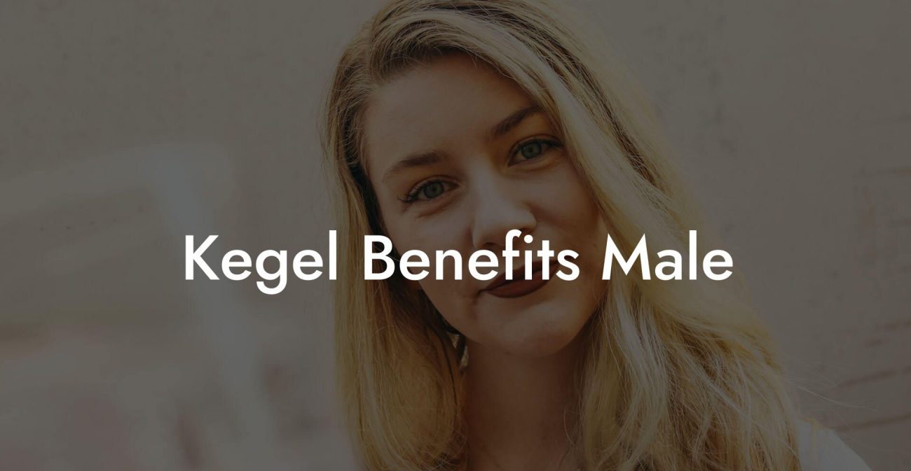 Kegel Benefits Male