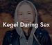 Kegel During Sex