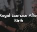 Kegel Exercise After Birth