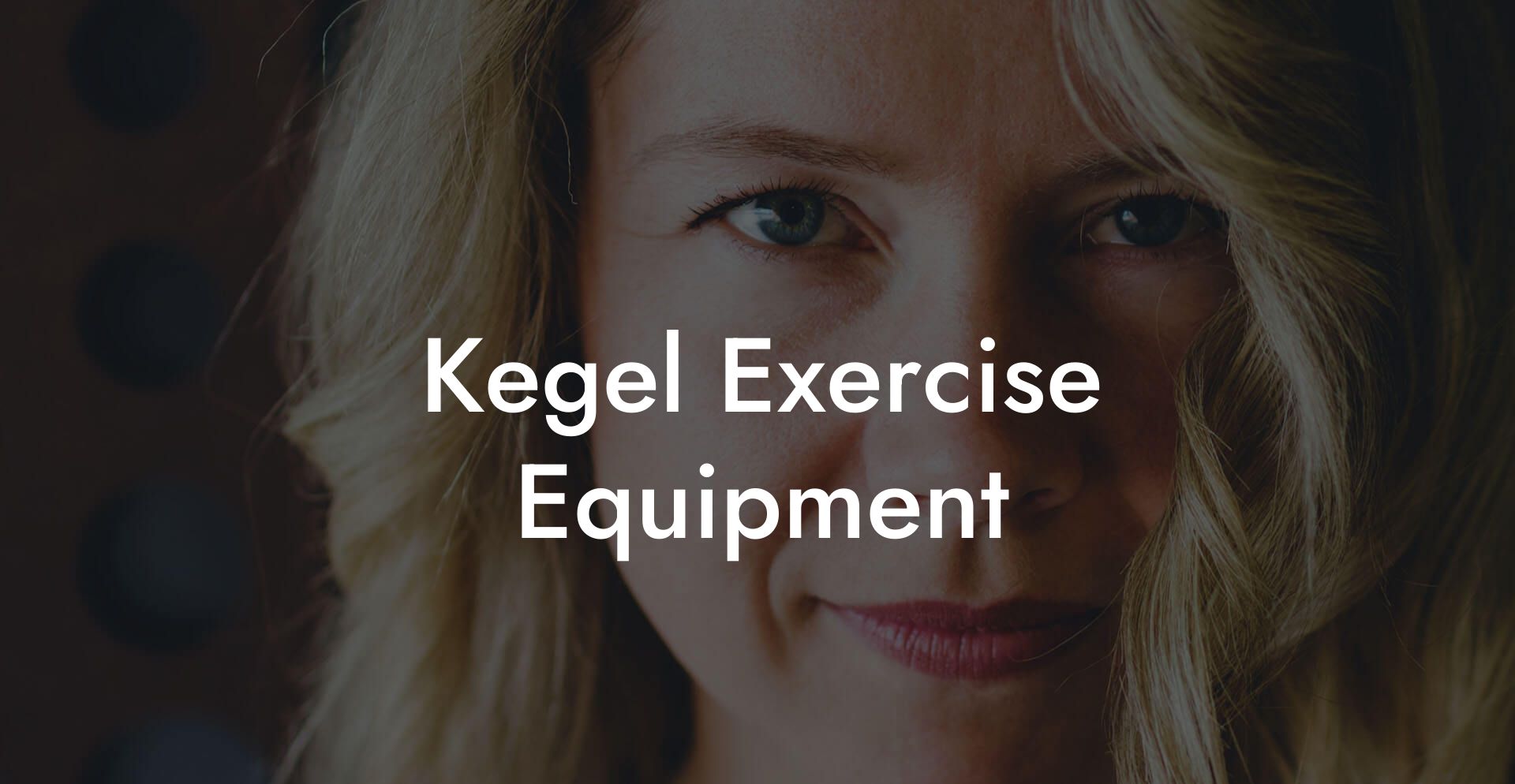 Kegel Exercise Equipment