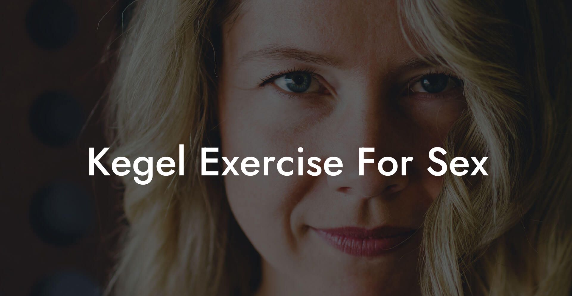 Kegel Exercise For Sex