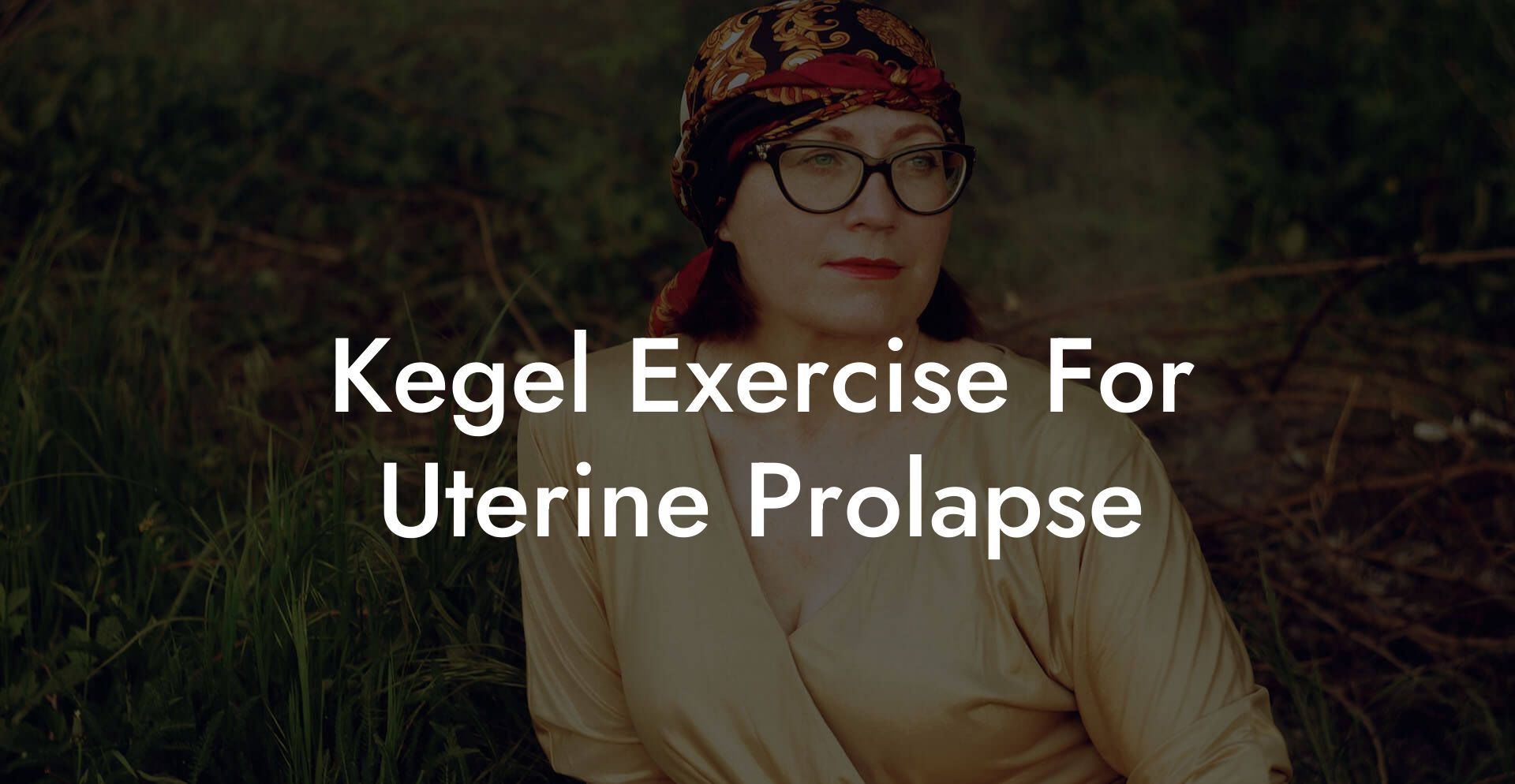 Kegel Exercise For Uterine Prolapse