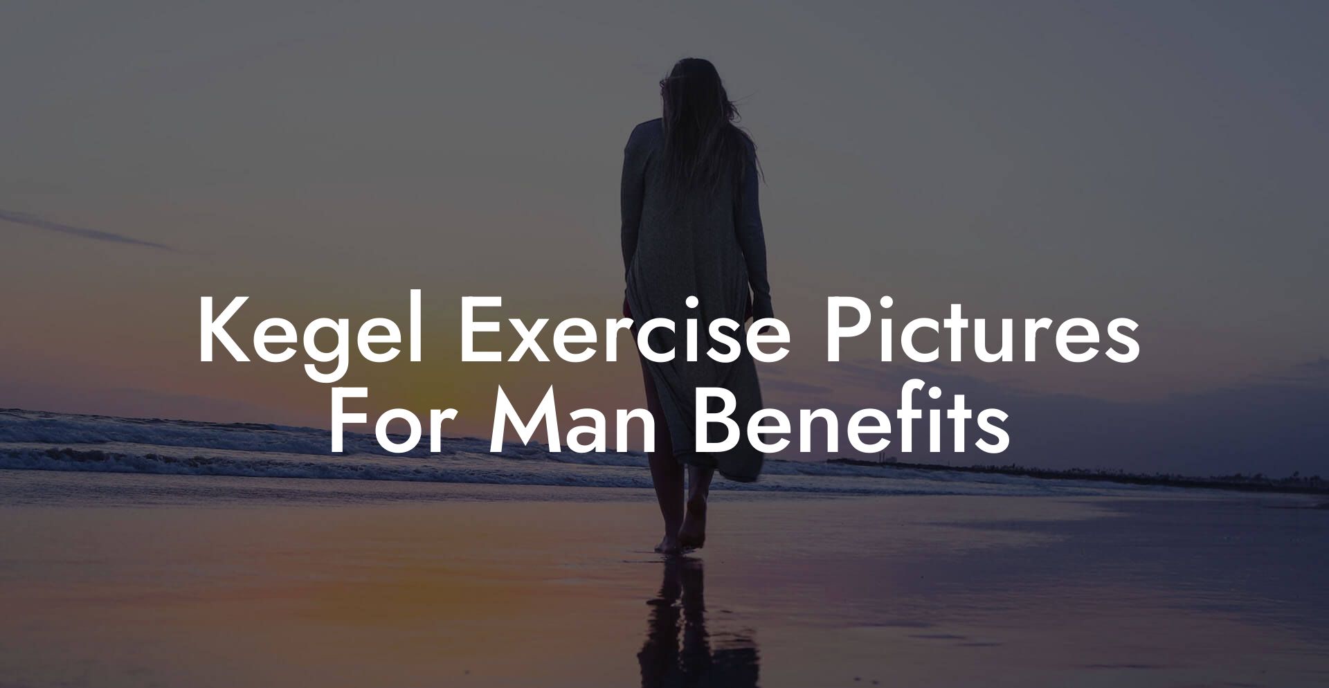 Kegel Exercise Pictures For Man Benefits