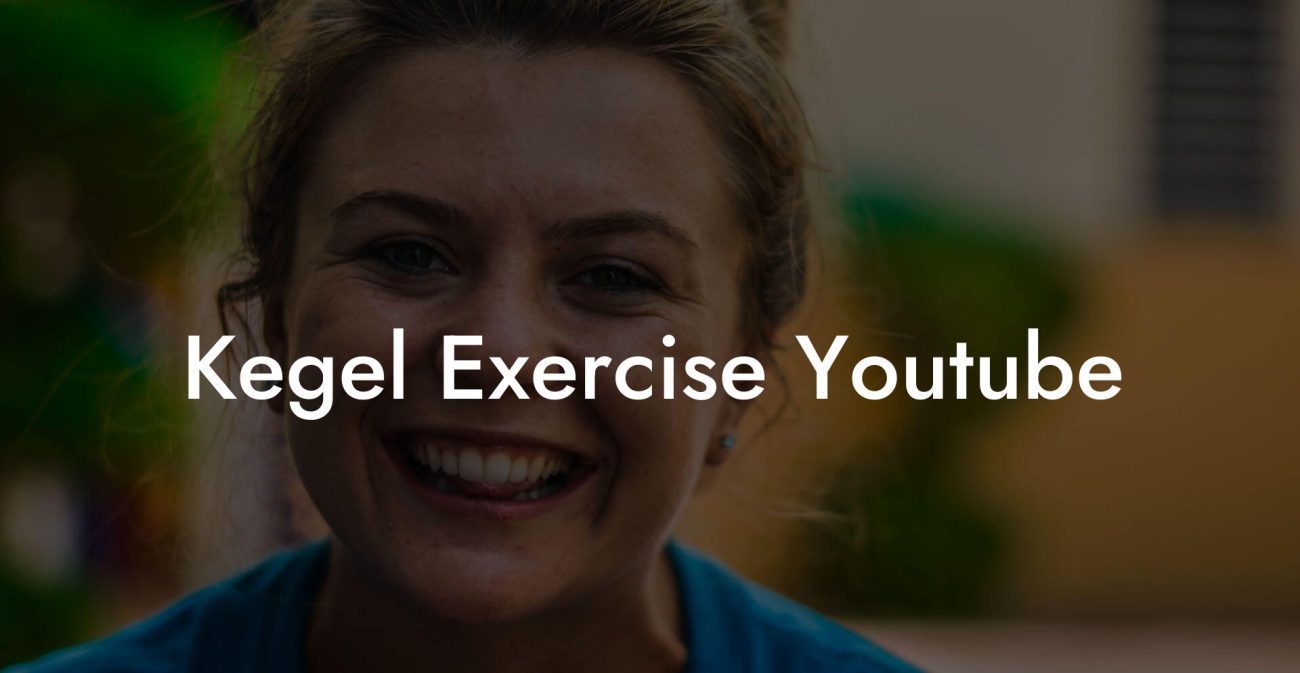 Kegel Exercise Youtube