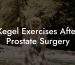 Kegel Exercises After Prostate Surgery