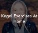 Kegel Exercises At Home