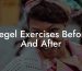 Kegel Exercises Before And After