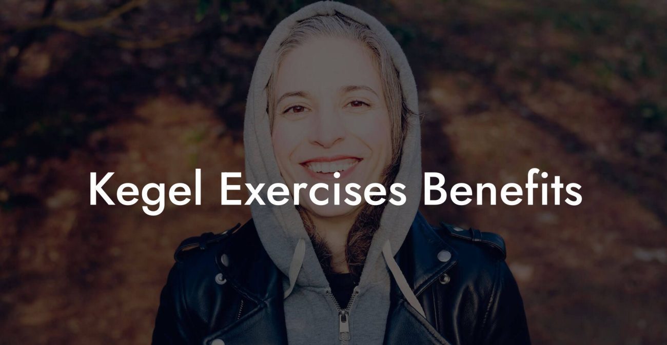 Kegel Exercises Benefits