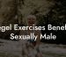 Kegel Exercises Benefits Sexually Male