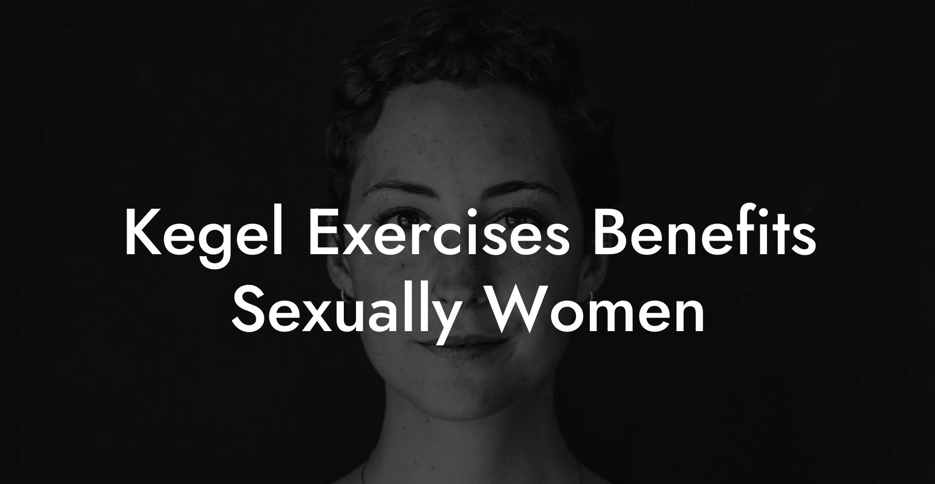 Kegel Exercises Benefits Sexually Women