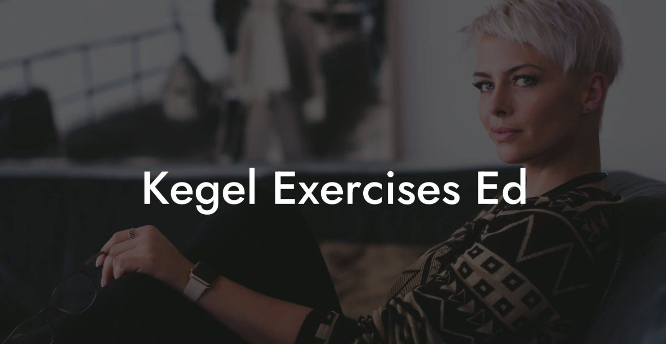 Kegel Exercises Ed