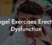 Kegel Exercises Erectile Dysfunction