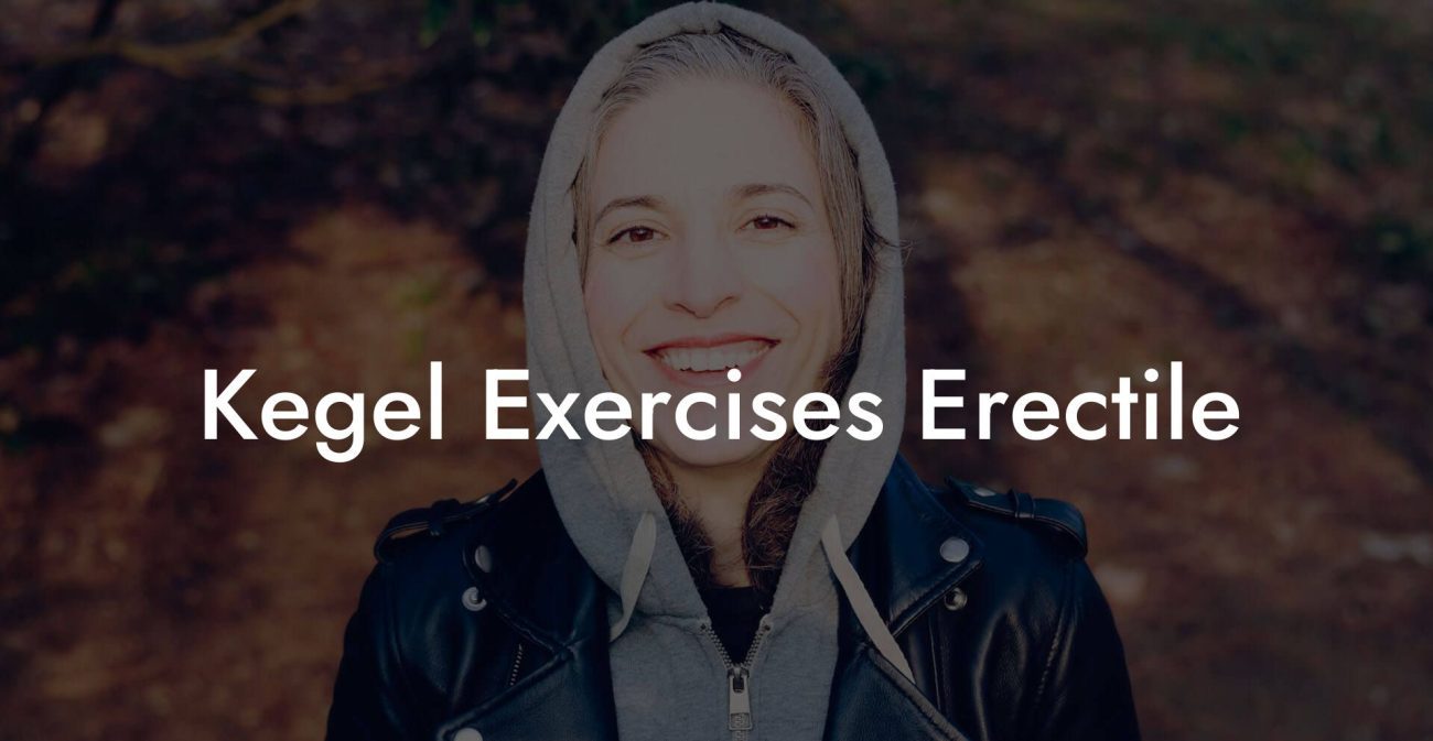 Kegel Exercises Erectile