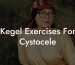 Kegel Exercises For Cystocele