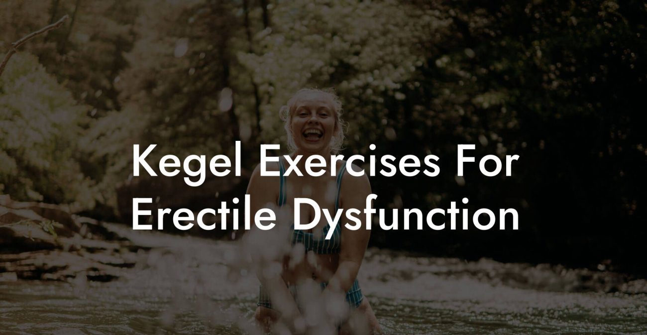 Kegel Exercises For Erectile Dysfunction