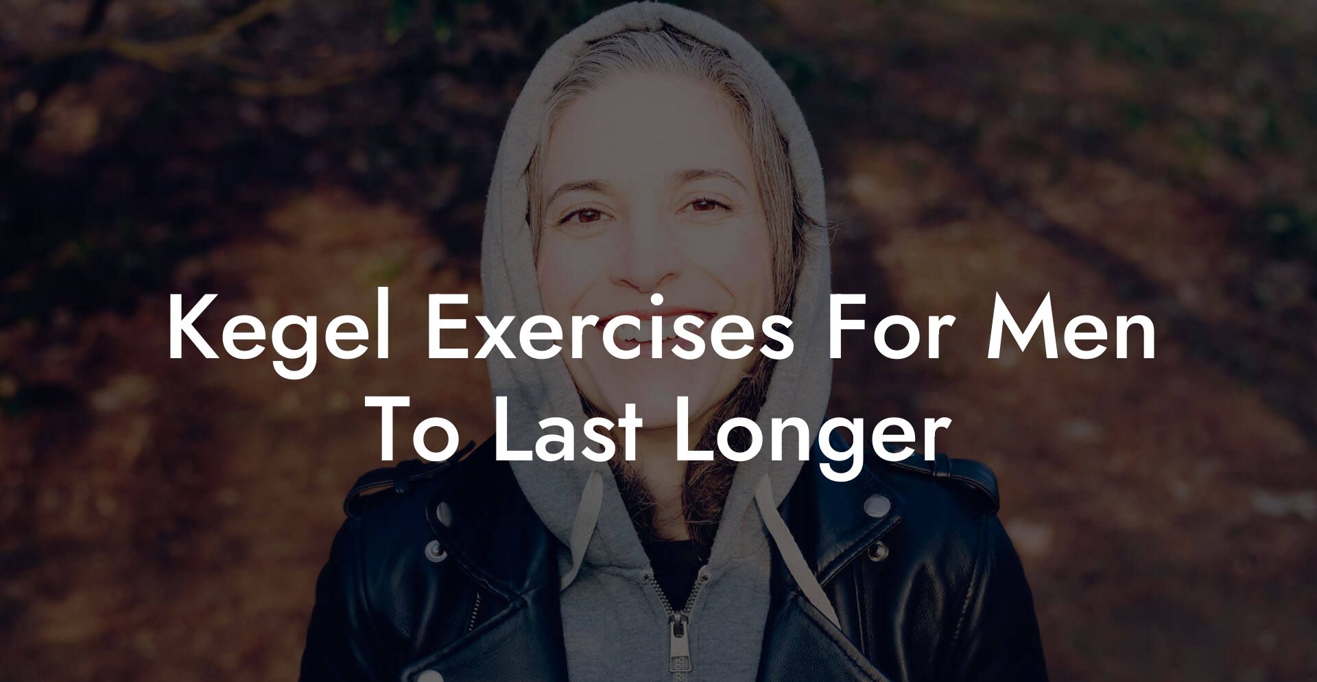 Kegel Exercises For Men To Last Longer