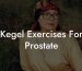 Kegel Exercises For Prostate