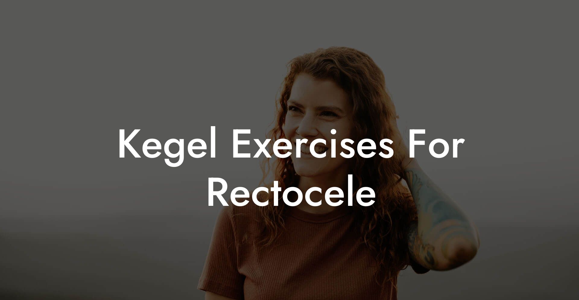 Kegel Exercises For Rectocele