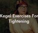 Kegel Exercises For Tightening