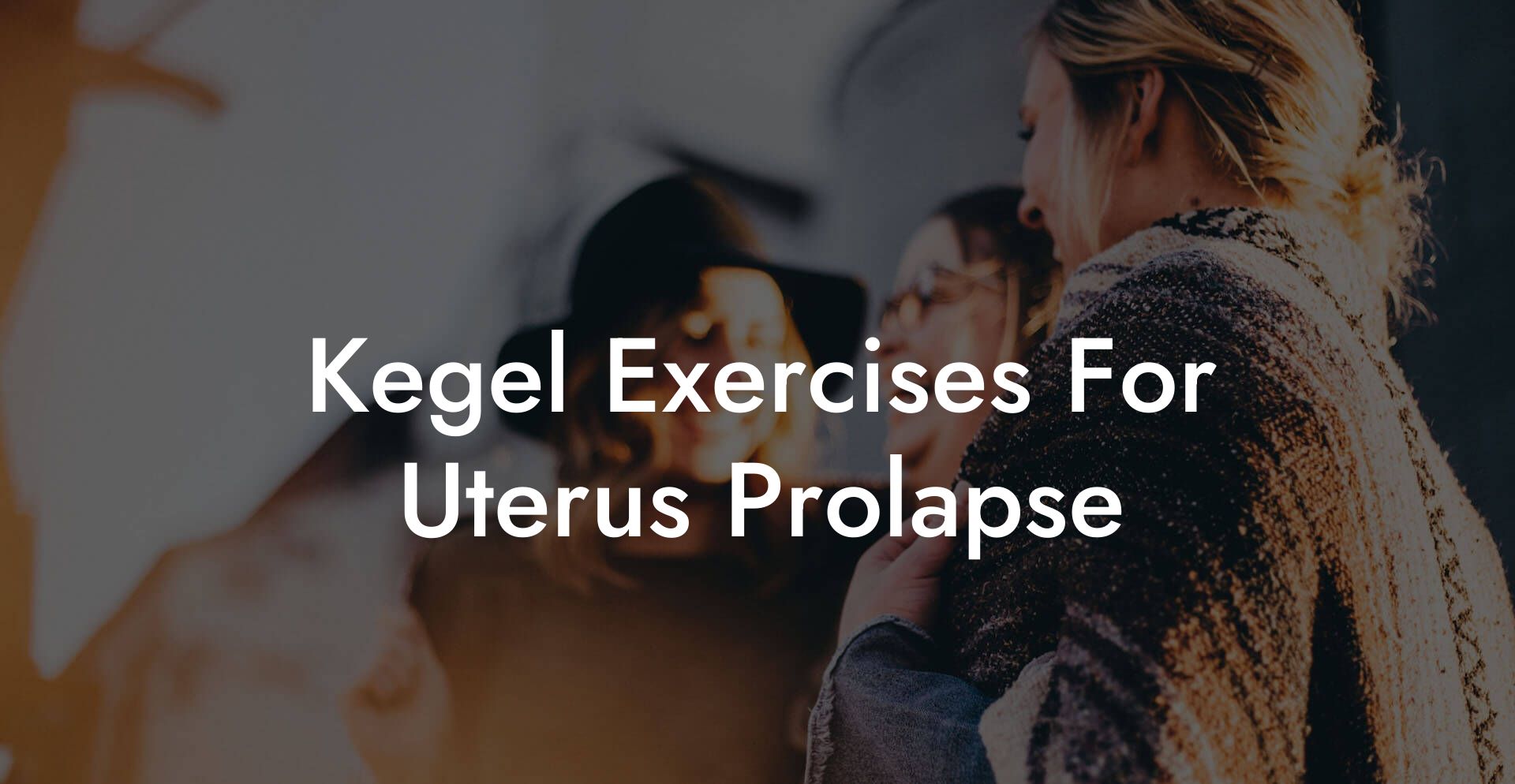 Kegel Exercises For Uterus Prolapse