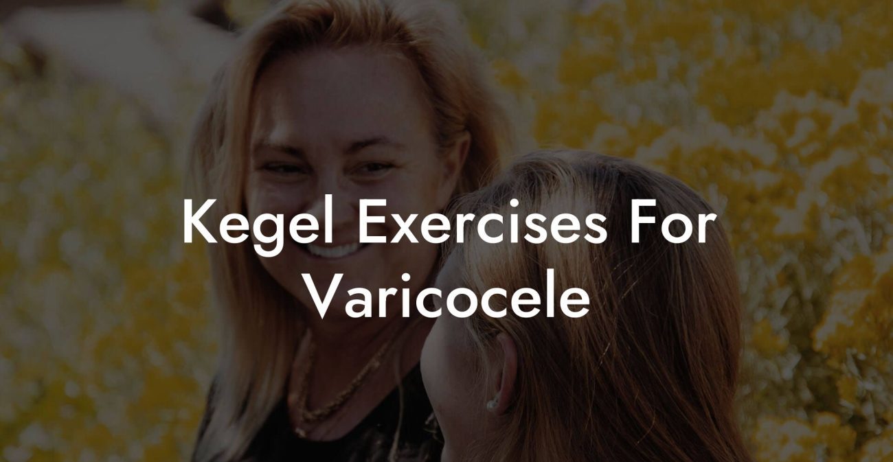 Kegel Exercises For Varicocele