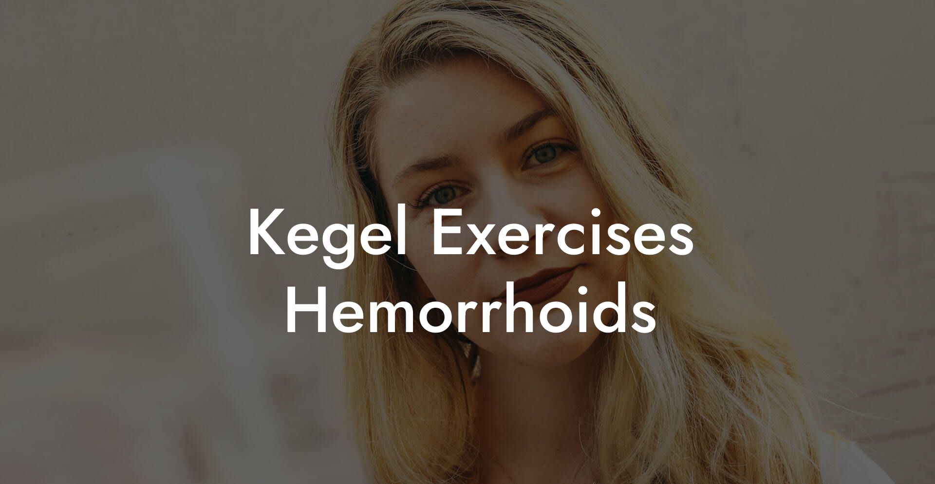 Kegel Exercises Hemorrhoids