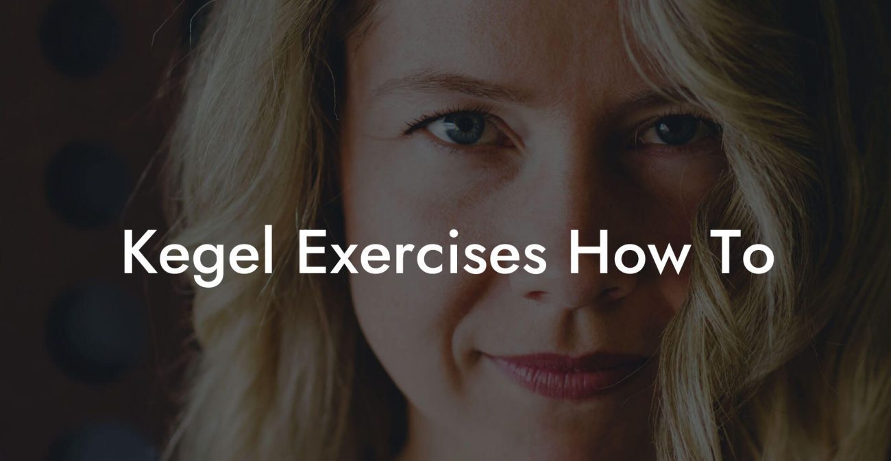 Kegel Exercises How To