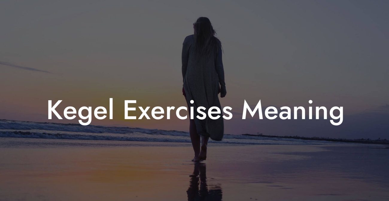 Kegel Exercises Meaning