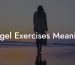Kegel Exercises Meaning