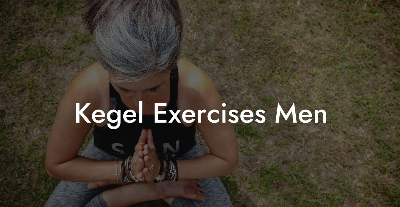 Kegel Exercises Men