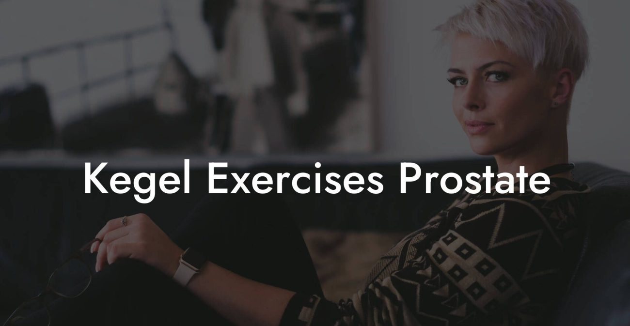 Kegel Exercises Prostate