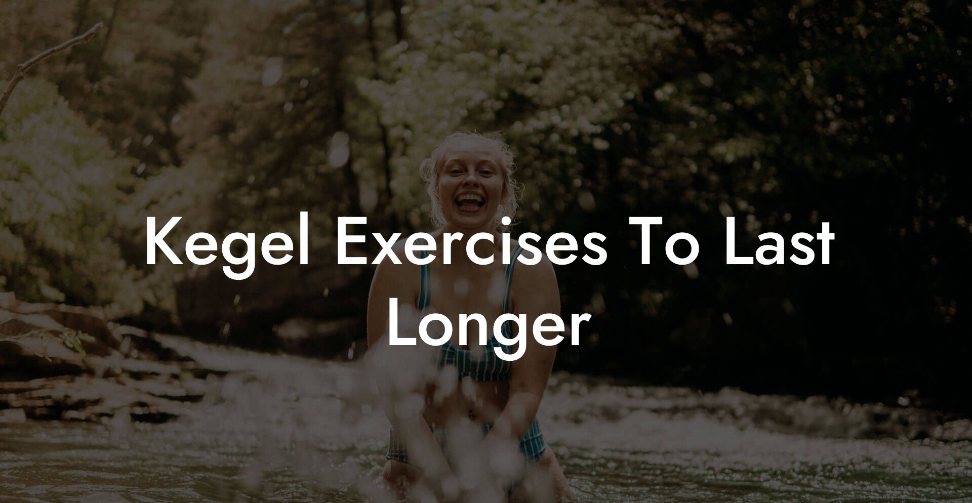 Kegel Exercises To Last Longer