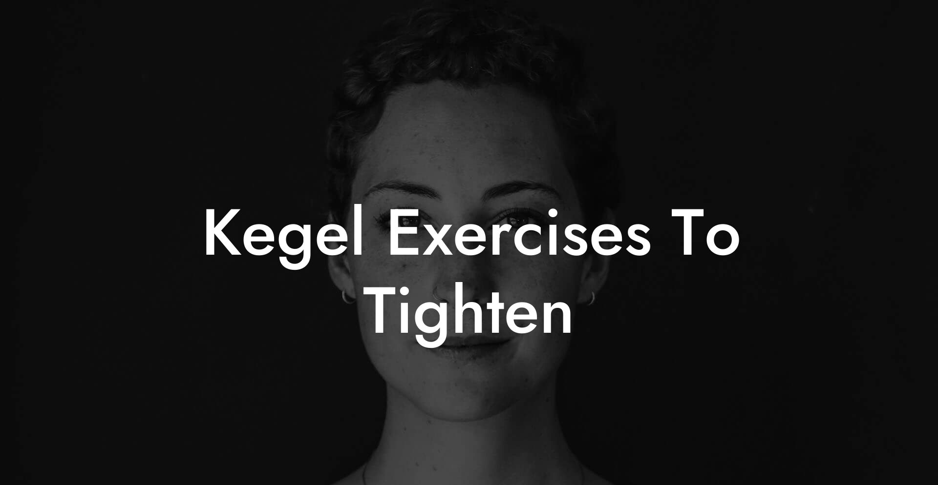 Kegel Exercises To Tighten