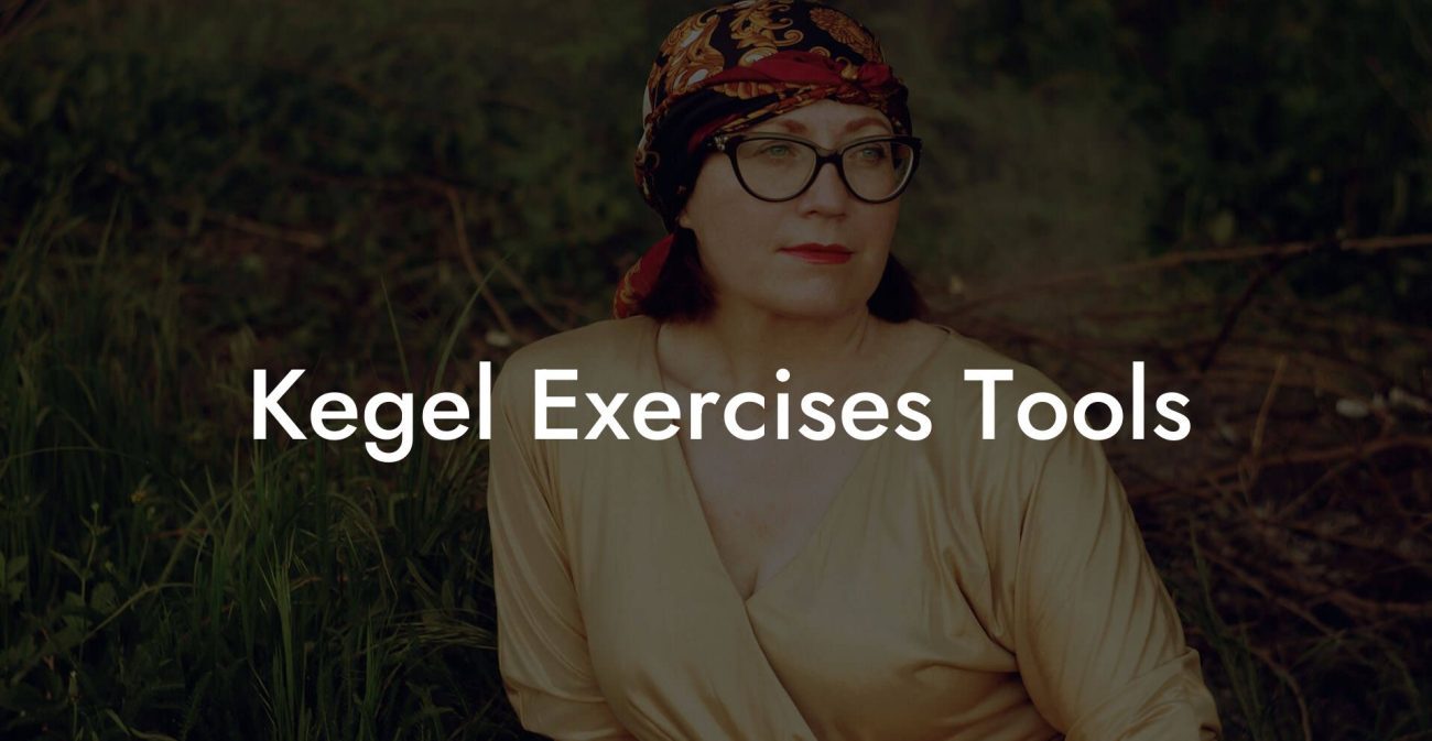 Kegel Exercises Tools